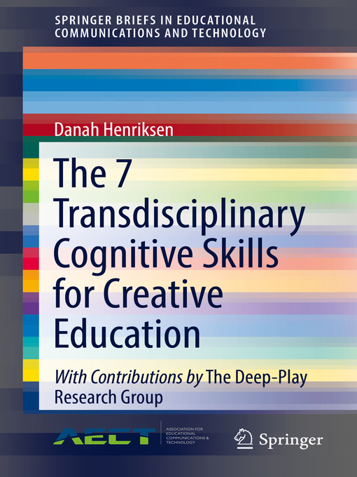 Title details for The 7 Transdisciplinary Cognitive Skills for Creative Education by Danah Henriksen - Available